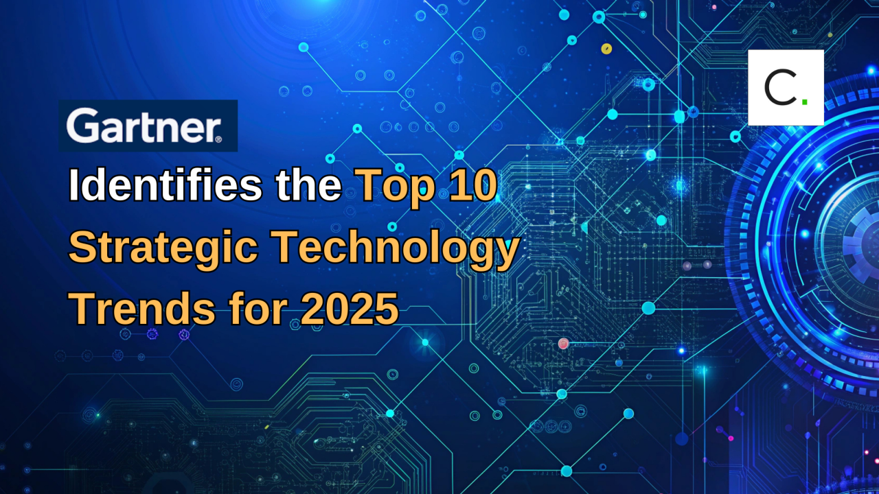 Gartner’s Top 10 Strategic Technology Trends for 2025